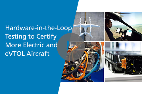 Hardware-in-the-Loop Testing to Certify More Electric and eVTOL Aircraft